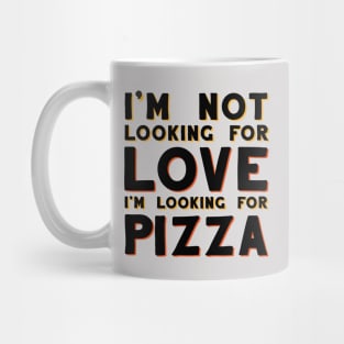 Looking for pizza Mug